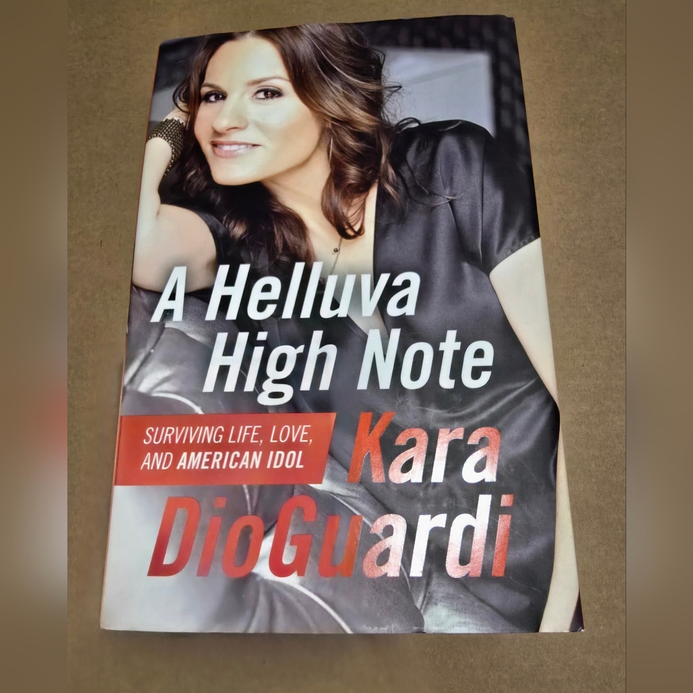 A Helluva High Note Surviving Life Love & American Idol by Kara DioGuardi